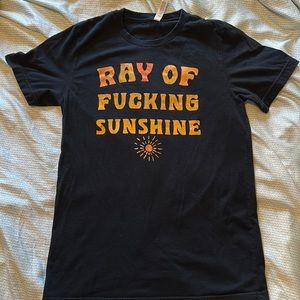 Ray of f*cking sunshine tee